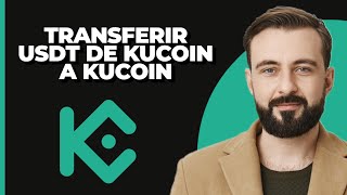 Cómo transferir USDT de Kucoin a Kucoin 2024 [upl. by Kulseth]