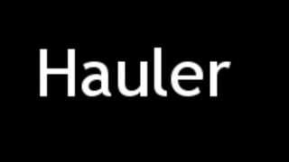 How to Pronounce Hauler [upl. by Ulberto]