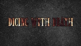 Dicing with Death 018 Part 3 [upl. by Safoelc192]