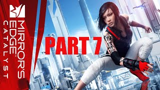 Mirrors Edge Catalyst  PART 7  The Greatest Run Ever [upl. by Duleba]