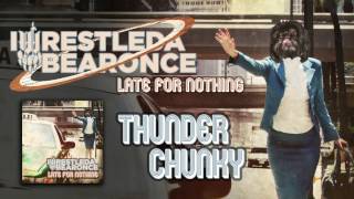 iwrestledabearonce  Thunder Chunky Album Track [upl. by Jessica]