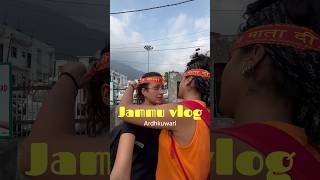 Jammu vlog  ardhkuwari 🛕❤️ minivlog nishadhami jaimatadi shortvideo youtubeshorts family [upl. by Othilie942]