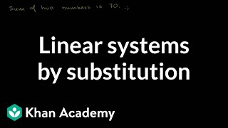 Solving linear systems by substitution  Algebra Basics  Khan Academy [upl. by Ralli]