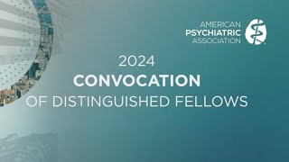 APA’s 68th Convocation of Distinguished Fellows Scroll Video [upl. by Ready798]