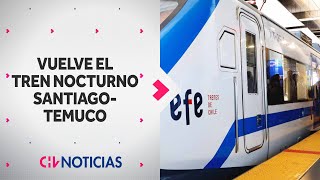 VUELVE EL TREN NOCTURNO de SantiagoTemuco Estos son los horarios de salida  CHV Noticias [upl. by Onateyac442]