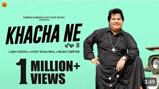 KHACHA NE Official Video Labh Heera  Vicky Dhaliwal New Punjabi Songs 2024Latest Punjabi Songs [upl. by Hardej120]