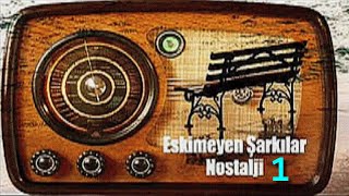 NOSTALJİ HARİKA ŞARKILAR BÖLÜM 1 nostalji nostaljişarkılar [upl. by Condon107]