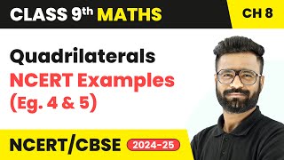 Quadrilaterals  NCERT Examples Eg 4 and 5  Class 9 Maths Chapter 8  CBSE 202425 [upl. by Kwabena]