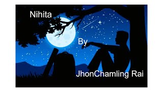 Lyrics of Nihita by John Chamling Rai [upl. by Faulkner]