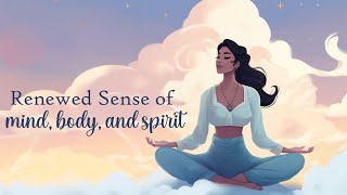 A Renewed Sense of Mind Body and Spirit Guided Meditation [upl. by Albion]