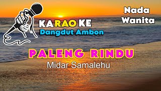 KARAOKE  PALENG RINDU  NADA WANITA  MIDAR SAMALEHU [upl. by Afas]