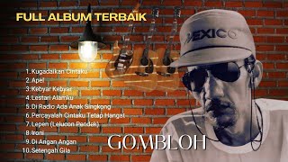 GOMBLOH Full Album Terbaik ♪ Apel Kugadaikan Cintaku Lestari Alamku  Nostalgia Lagu Lawas 70an 80an [upl. by Garrick]