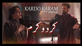 Kardo Karam  New Kalaam With Most Beautiful Urdu Lyrics  Nabeel Shaukat Ali Feat Sanam Marvi [upl. by Assyli]