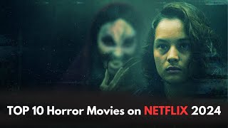 Best 10 Scariest Horror Movies on Netflix Right Now 2024 [upl. by Leitnahs]