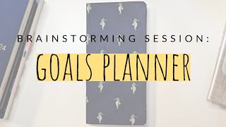 Brainstorming a Goals Planner  Strategies and Thought Process [upl. by Golden]