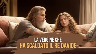 Abishag nella Bibbia La storia della gioventù sunamita che ha scaldato il cuore di Davide [upl. by Dachi802]