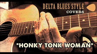 The Rolling Stones quotHonky Tonk Womanquot  Delta Blues Style [upl. by Elamrej652]