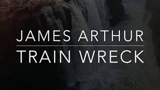 James Arthur  Train Wreck LyricsTraduçãoLegendadoHQ [upl. by Marla]