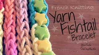 DIY FRENCH KNITTING  Yarn Fishtail Friendship Bracelet  How To  Rainbow Loom  SoCraftastic [upl. by Htebaile26]