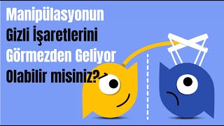 Manipülasyon İşaretlerini Tanımakta Neden Zorlanıyoruz Düşünce Hatalarını Keşfedin [upl. by Belanger]