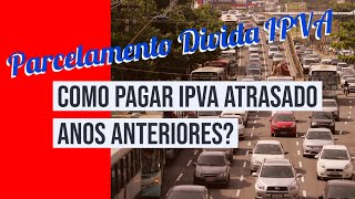 IPVA ATRASADO  COMO PARCELAR  COMO PAGAR PARCELADO NO BOLETO [upl. by Anaiad]