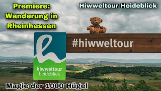 Premierenwanderung  Rheinhessen  Hiwweltour Heideblick  Magie der 1000 Hügel [upl. by Llovera]