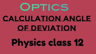 calculation angle of deviation  optics physics class 12 [upl. by Mairym]