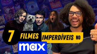 7 Filmes IMPERDÃVEIS no MAX [upl. by Uttica]