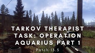 Tarkov Therapist task Operation Aquarius Part 1 [upl. by Yetnruoc]