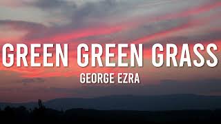 George Ezra  Green Green Grass Lyrics [upl. by Horgan223]