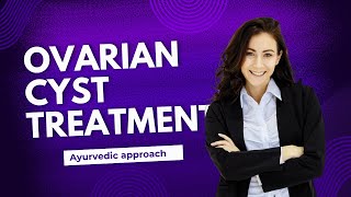 OVARIAN CYST  AN AYURVEDIC APPROACH  Dr PRAVEEN PATIL ovariancyst [upl. by Callan378]