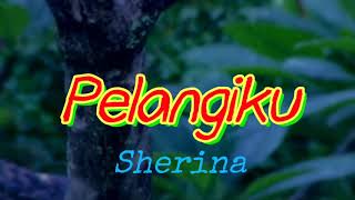 PelangikuSherina KaraokeLyricMinus one [upl. by Venable]