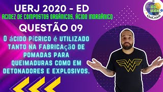 UERJ 2020 ED  O ácido pícrico é utilizado tanto na fabricação de pomadas para queimaduras como [upl. by Raseac]