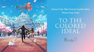 Alterna Vvelt Blue Exorcist Another Story Theme Song Trailer  Fukurow note quotTo the Colored Idealquot [upl. by Hanfurd981]