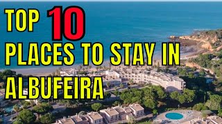 Albufeira Top 10 places to stay [upl. by Aehsel191]