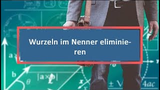 Wurzeln im Nenner eliminieren [upl. by Ortensia]