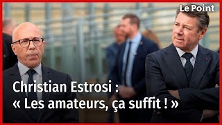 Christian Estrosi  « Les amateurs ça suffit  » [upl. by Dragon]