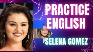 Learning English with Selena Gomez  part 3 [upl. by Ellehsad]