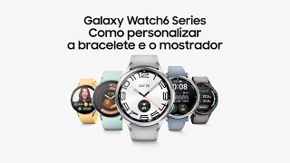 Galaxy Watch6  Como personalizar a bracelete e o mostrador do Watch  Samsung Portugal [upl. by Lou]