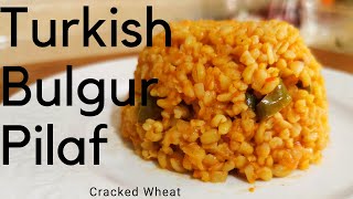 Super Healty Bulgur Pilaf Recipe Turkish Style cracked wheat [upl. by Schaefer]