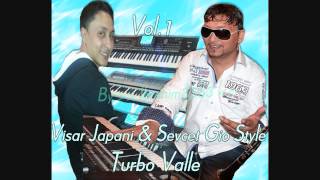 Visar Japani amp Sevcet Gio Style  Turbo Valle Vol1 [upl. by Anizor330]