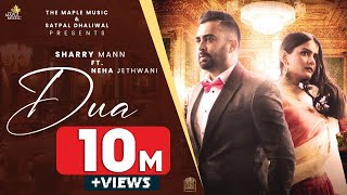 Dua  Official Video Sharry Maan Ft Neha Jethwani  Diljot Garcha  The Maple Music [upl. by Millhon289]