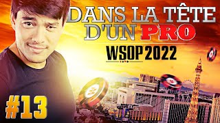 ♠♣♥♦ Dans la Tête dun Pro  WSOP 2022 13 poker [upl. by Chud]