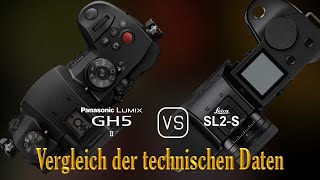 Panasonic Lumix GH5 II vs Leica SL2S Ein Vergleich der technischen Daten [upl. by Dieter]