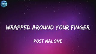 Post Malone  Wrapped Around Your Finger Lyrics [upl. by Una]