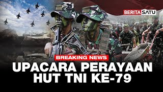 🔴 BREAKING NEWS  Upacara Perayaan HUT TNI ke79  Beritasatu [upl. by Nivloc]