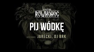 Donatan Percival Schuttenbach RÓWNONOC feat Jarecki BRK  Pij Wódkę Audio [upl. by Lawan365]