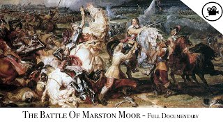 Campaigns In History  The Battle Of Marston Moor  Full Documentary [upl. by Yerak]