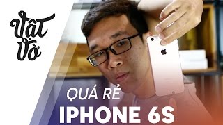 Vật Vờ iPhone 6s giờ quá rẻ [upl. by Aronson]