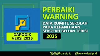 CARA PERBAIKI WANRING DAPODIK 2025  DATA KOMITE SEKOLAH PADA KEPANITIAAN SEKOLAH BELUM TERISI [upl. by Dub588]